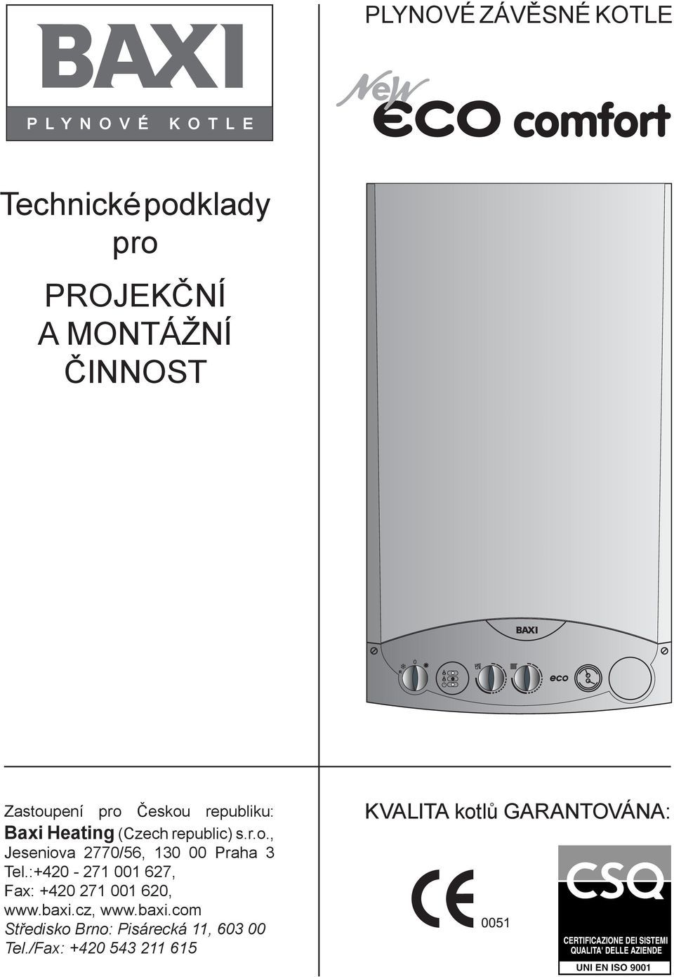 :+420-271 001 627, Fax: +420 271 001 620, www.baxi.