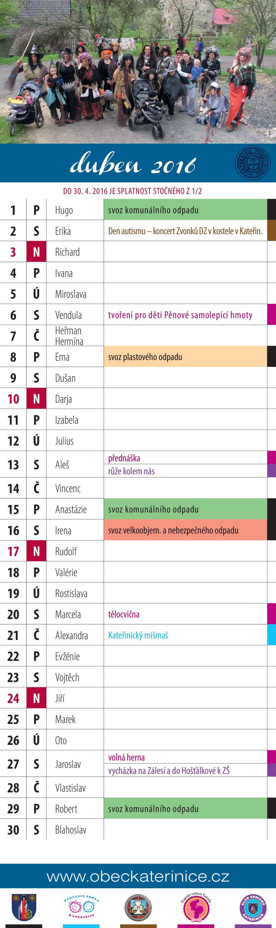 Aleš přednáška růže kolem nás 14 Č Vincenc 15 P Anastázie svoz komunálního odpadu 16 S Irena svoz velkoobjem.