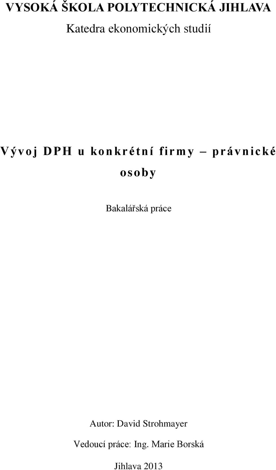 právnické osoby Bakalářská práce Autor: David