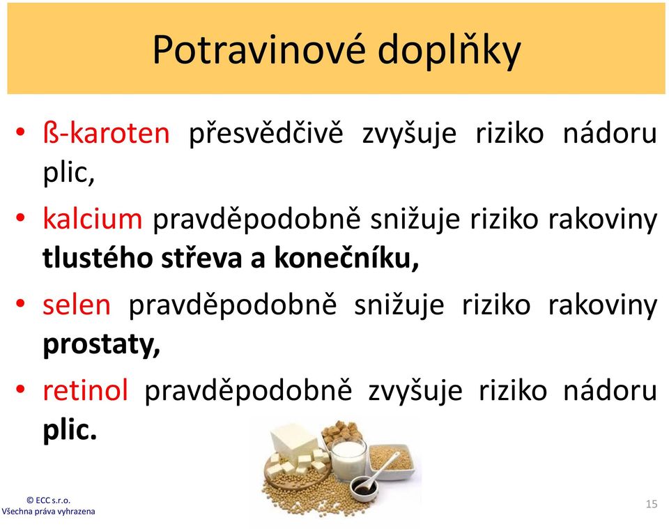 tlustého střeva a konečníku, selen pravděpodobně snižuje