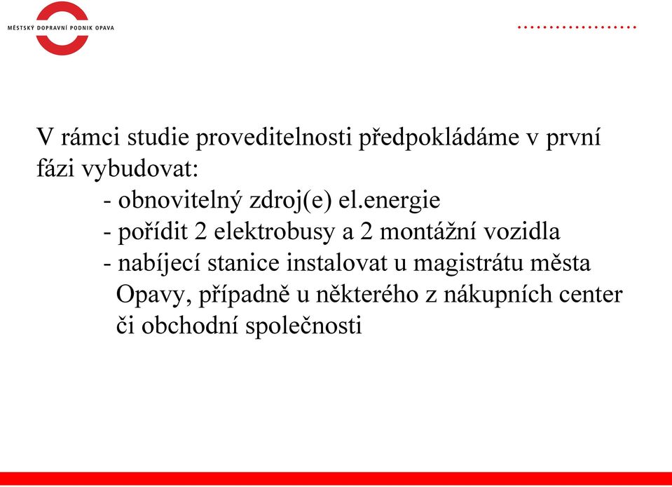 energie - pořídit 2 elektrobusy a 2 montážní vozidla - nabíjecí