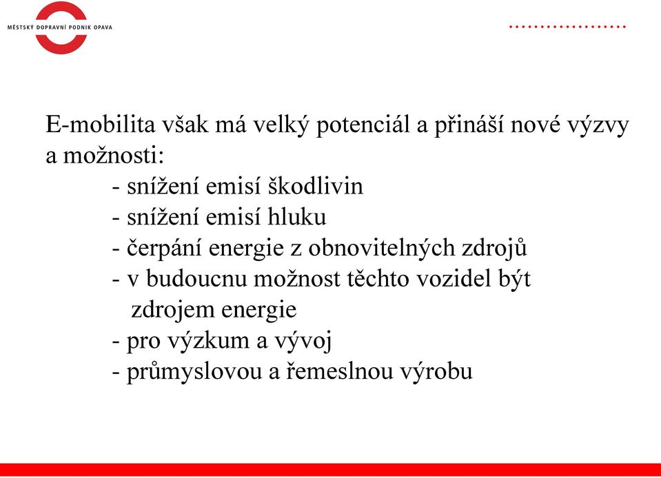 čerpání energie z obnovitelných zdrojů - v budoucnu možnost těchto