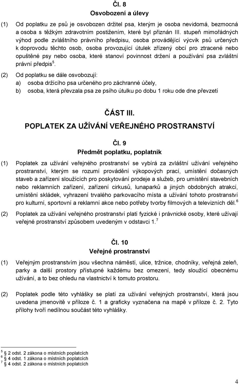 osoba, které stanoví povinnost držení a používání psa zvláštní právní předpis 5.