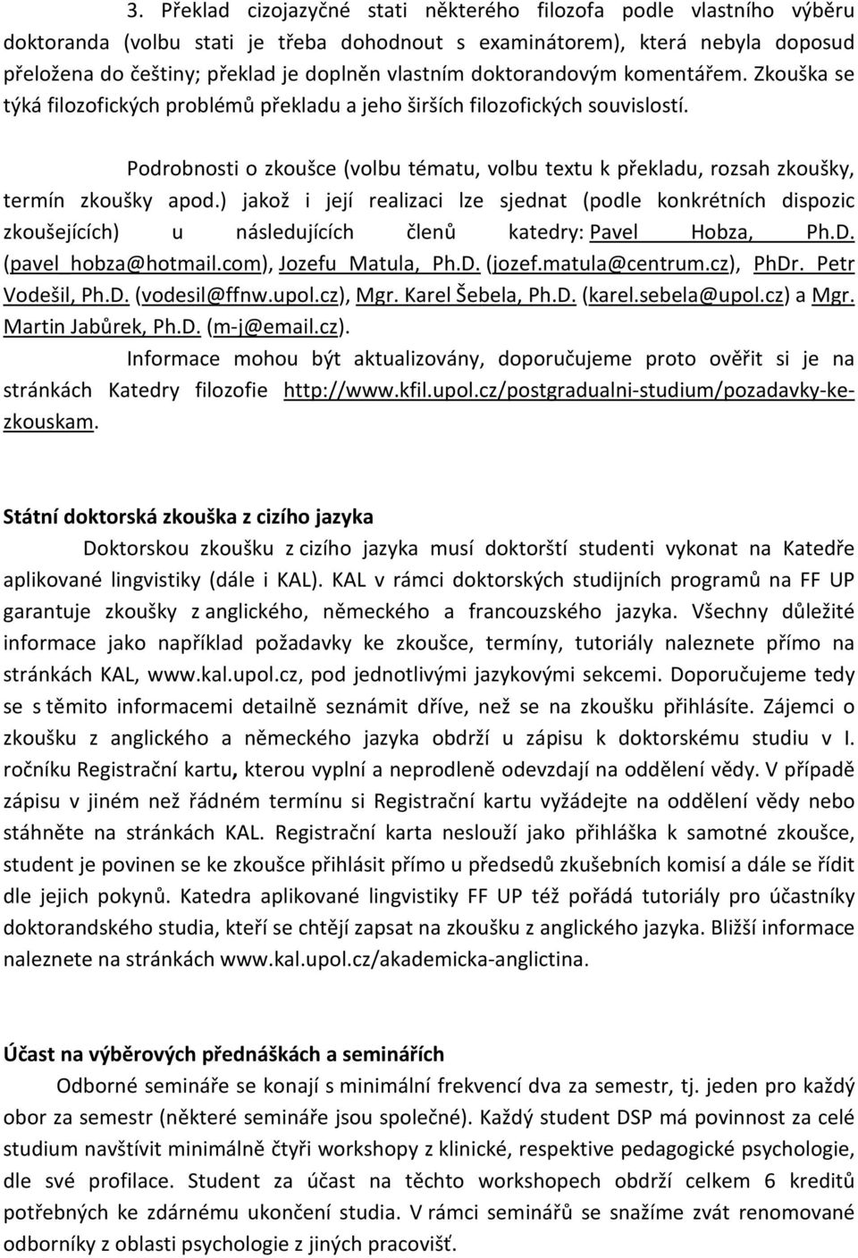 Podrobnosti o zkoušce (volbu tématu, volbu textu k překladu, rozsah zkoušky, termín zkoušky apod.