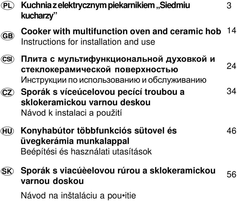 víceúcelovou pecící troubou a sklokeramickou varnou deskou Návod k instalaci a použití Konyhabútor többfunkciós sütovel és üvegkerámia