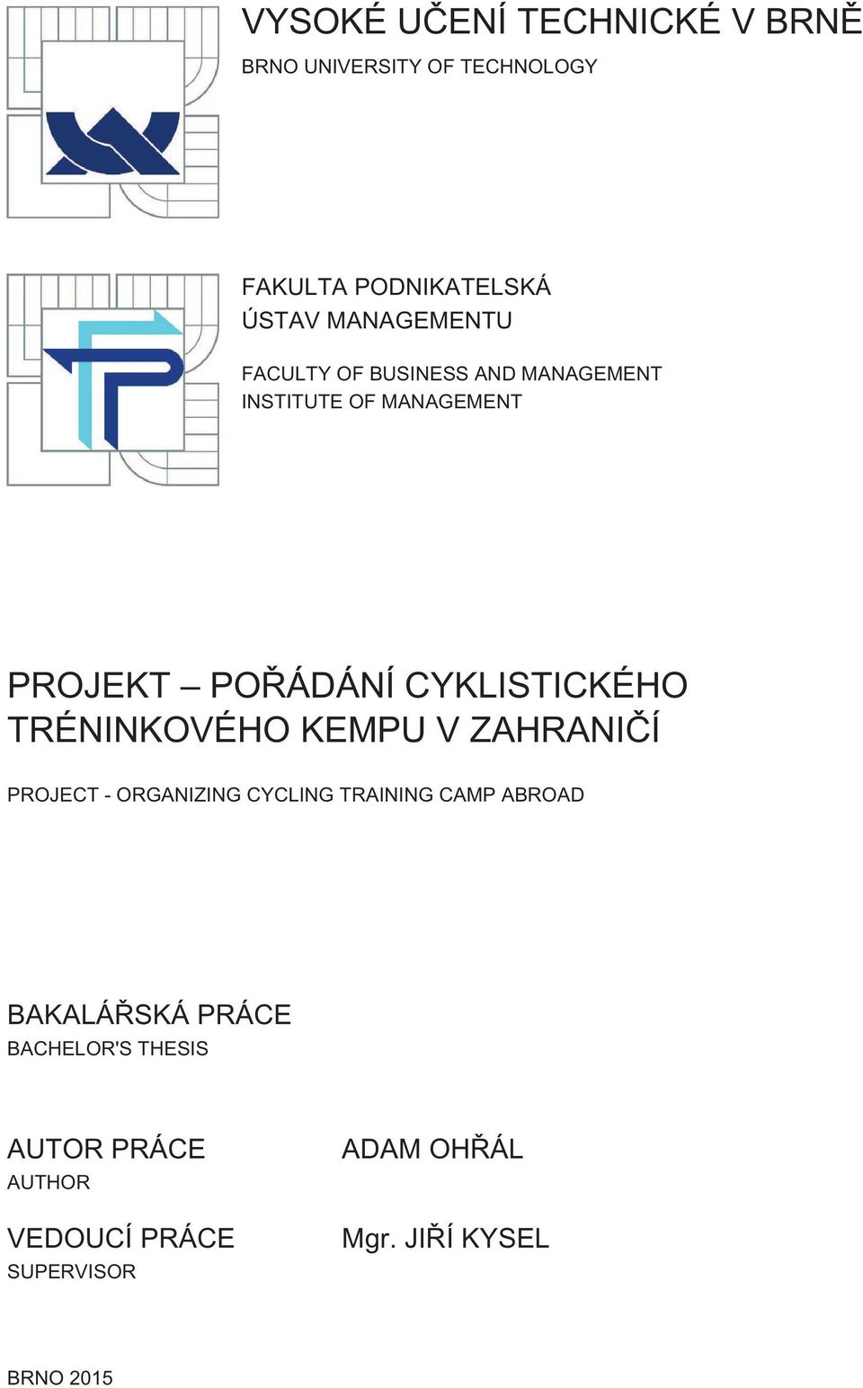 CYKLISTICKÉHO TRÉNINKOVÉHO KEMPU V ZAHRANIČÍ PROJECT - ORGANIZING CYCLING TRAINING CAMP ABROAD
