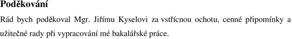 ochotu, cenné připomínky a užitečné