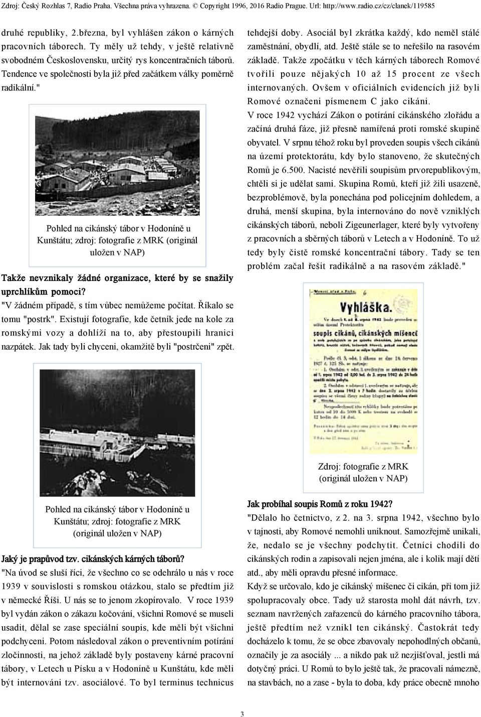 " Pohled na cikánský tábor v Hodoníně u Kunštátu; zdroj: fotografie z MRK (originál Takže nevznikaly žádné organizace, které by se snažily uprchlíkům pomoci?