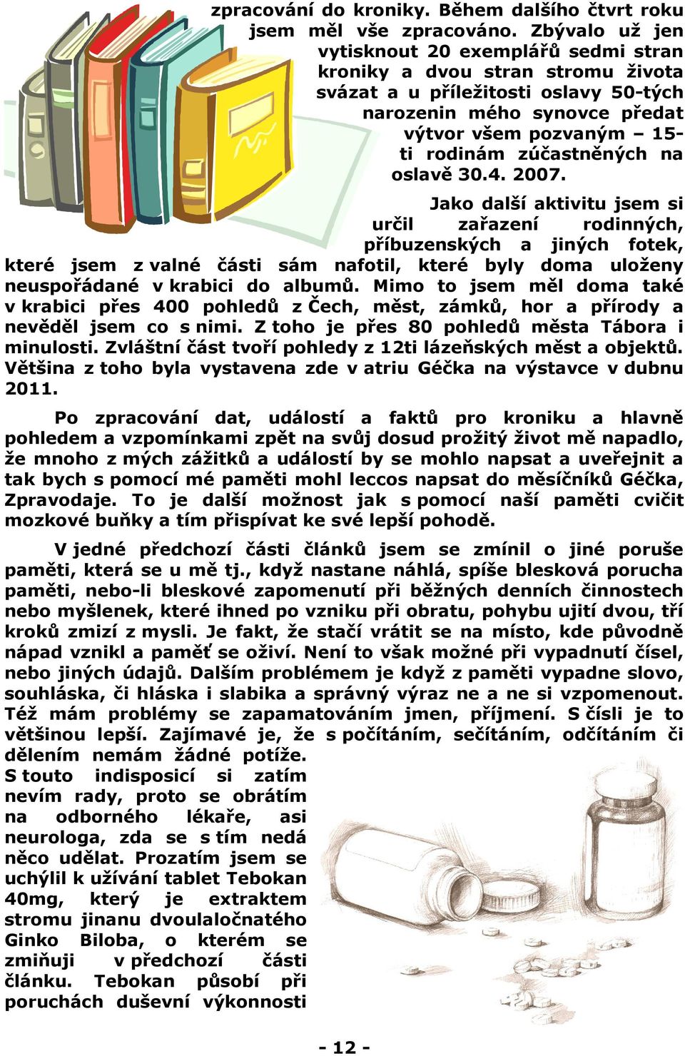 zúčastněných na oslavě 30.4. 2007.