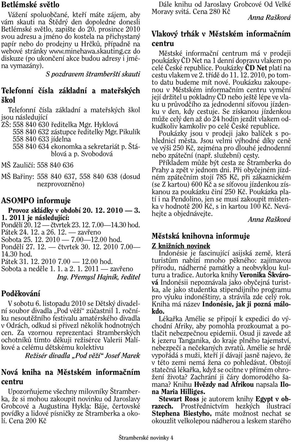 cz do diskuze (po ukonãení akce budou adresy i jména vymazány).