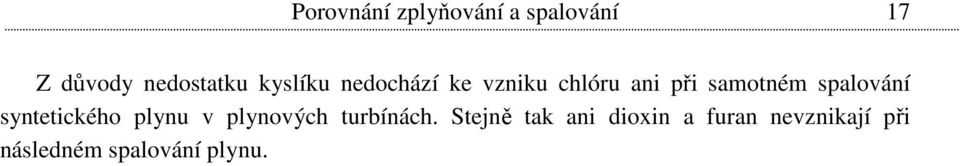 spalování syntetického plynu v plynových turbínách.