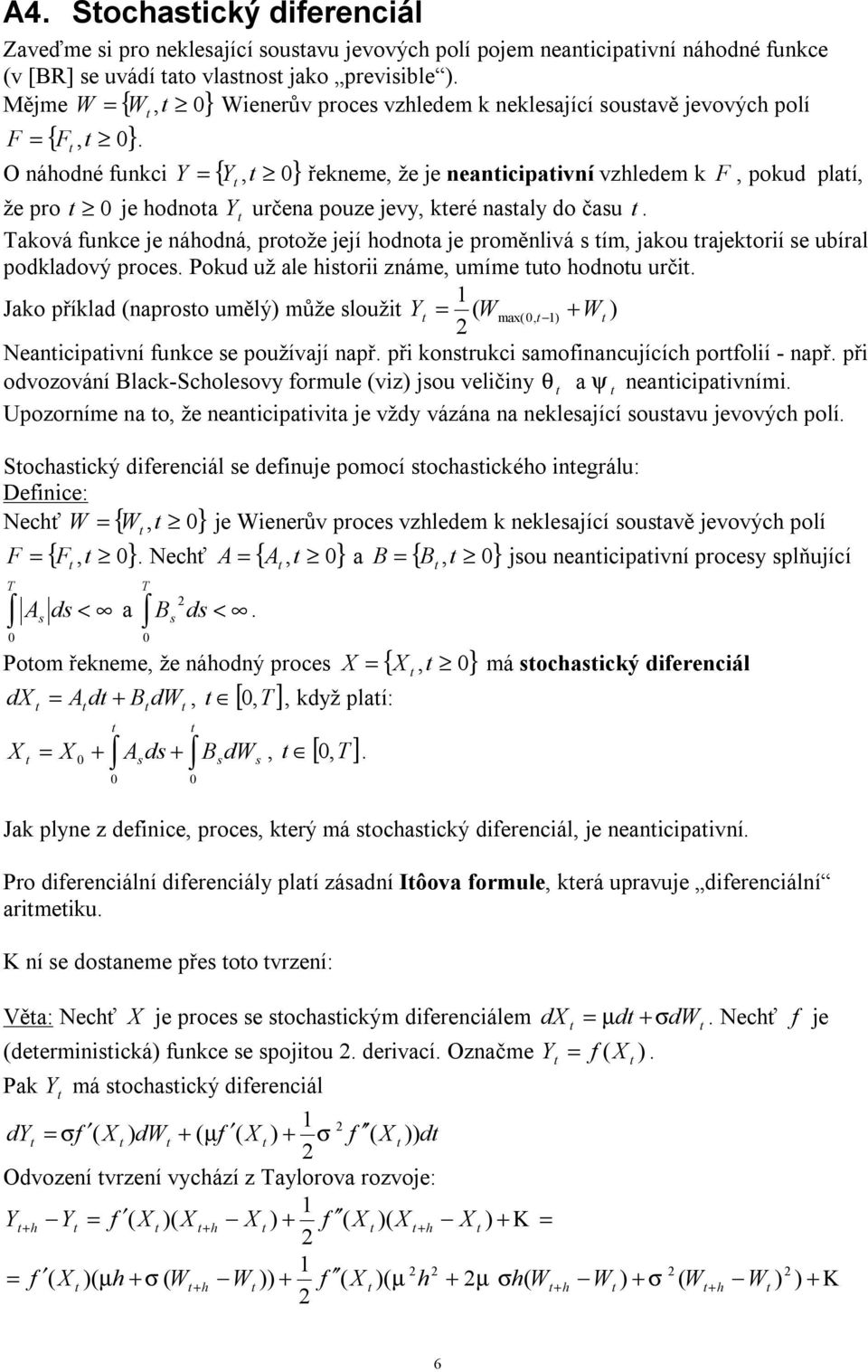 Upozoím o ž cpv vžy vázá lící ov vovýc polí. occý cál pomocí occéo gál: Dc: ův poc vzlm lící ově vovýc polí Ncť { } { }. Ncť A { A } { B } A < B <. oom řm ž áoý poc { } A B [ ] yž plí: A B [ ].