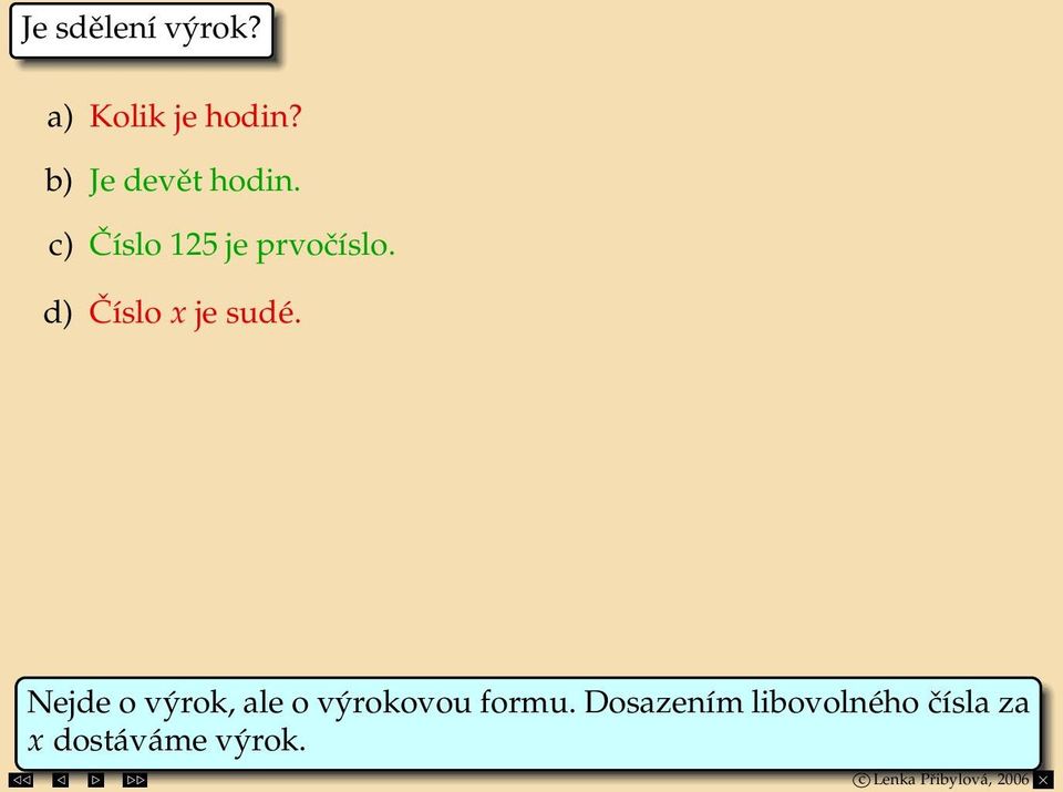 d) Číslo x je sudé.