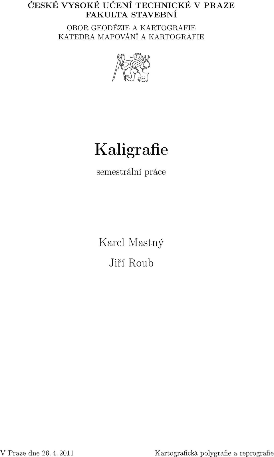 KARTOGRAFIE Kaligrafie semestrální práce Karel Mastný