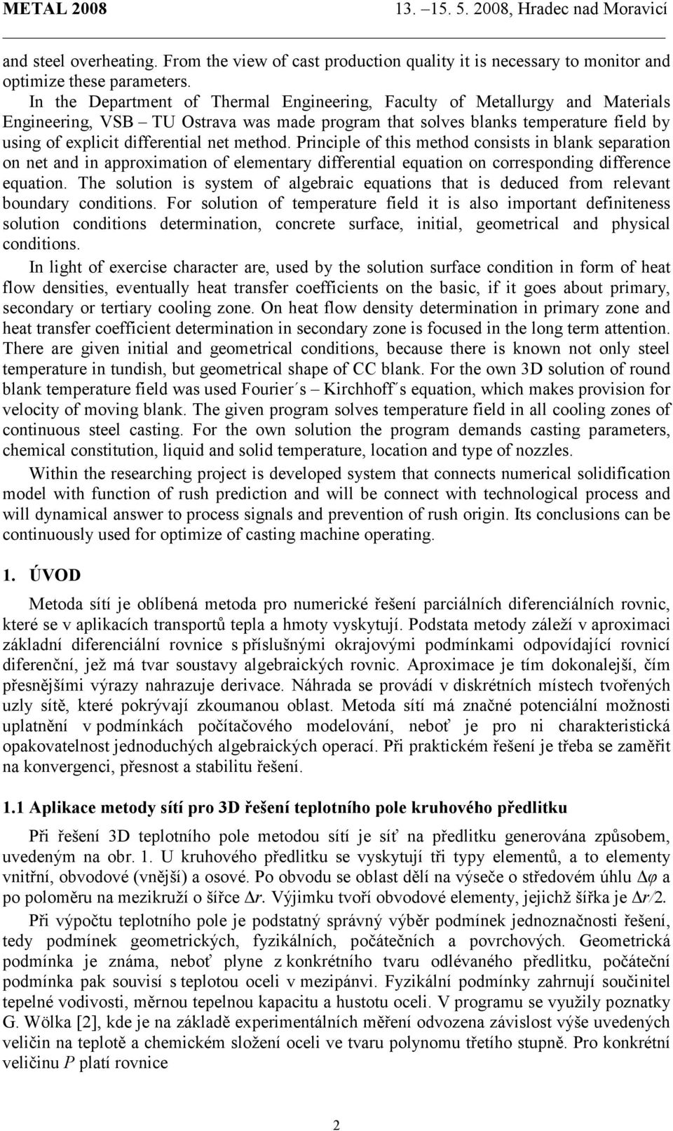 Pncple of ths method conssts n blank sepaaton on net and n appoxmaton of elementay dffeental equaton on coespondng dffeence equaton.