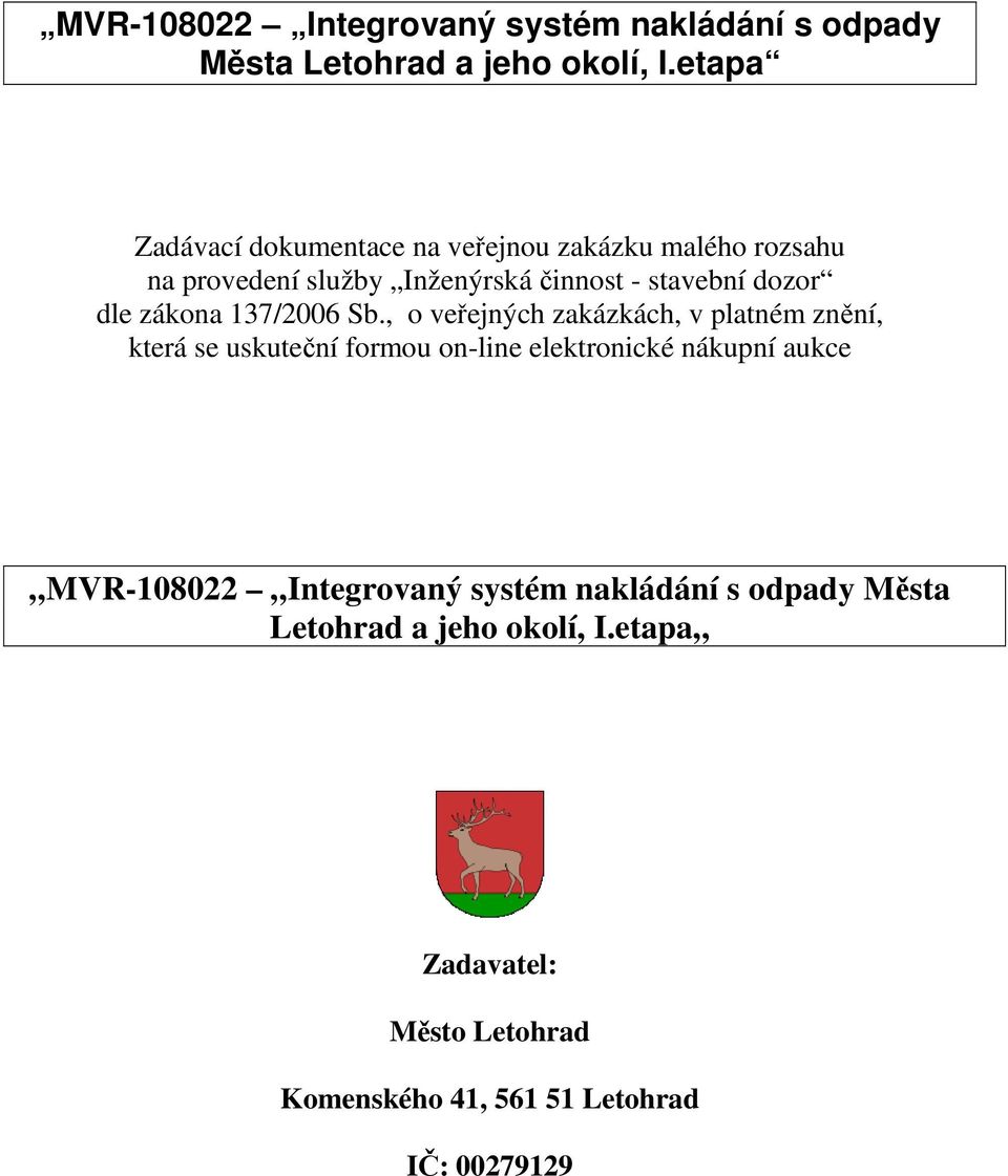 , o veřejných zakázkách, v platném znění, která se uskuteční formou on-line elektronické nákupní