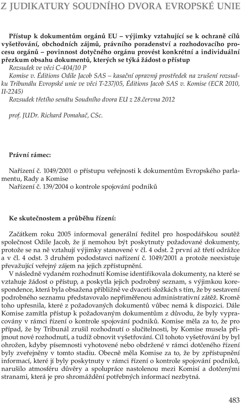 Éditions Odile Jacob SAS kasační opravný prostředek na zrušení rozsudku Tribunálu Evropské unie ve věci T 237/05, Éditions Jacob SAS v.