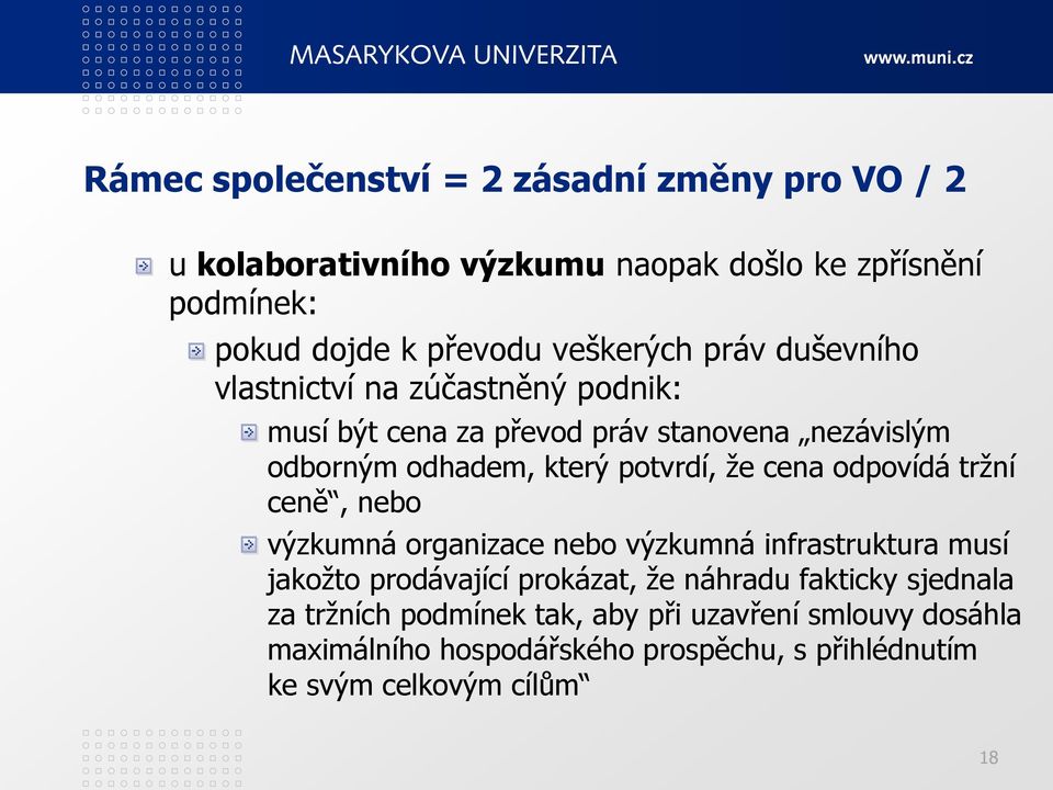 potvrdí, že cena odpovídá tržní ceně, nebo výzkumná organizace nebo výzkumná infrastruktura musí jakožto prodávající prokázat, že náhradu