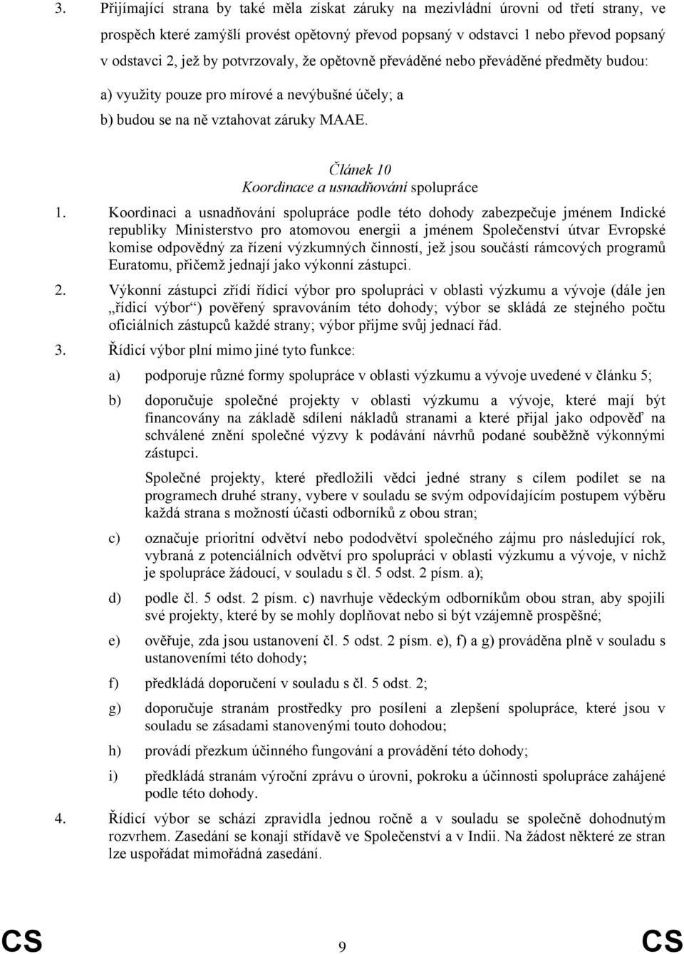 Článek 10 Koordinace a usnadňování spolupráce 1.