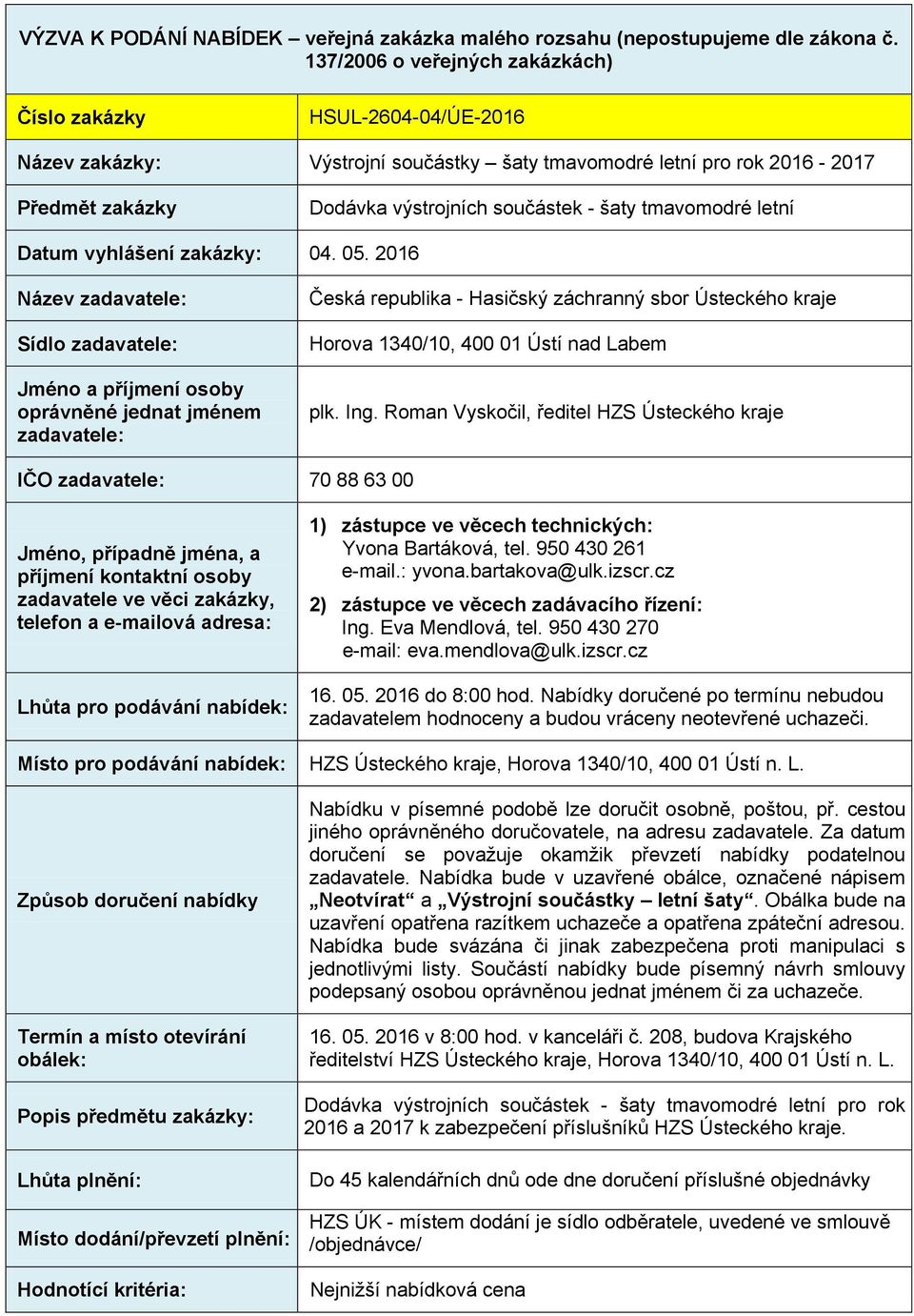 tmavomodré letní Datum vyhlášení zakázky: 04. 05.