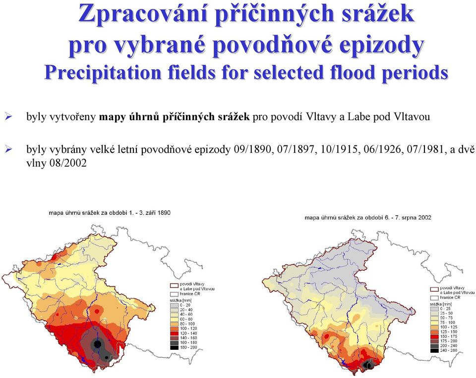 srážek pro povodí Vltavy a Labe pod Vltavou byly vybrány velké letní