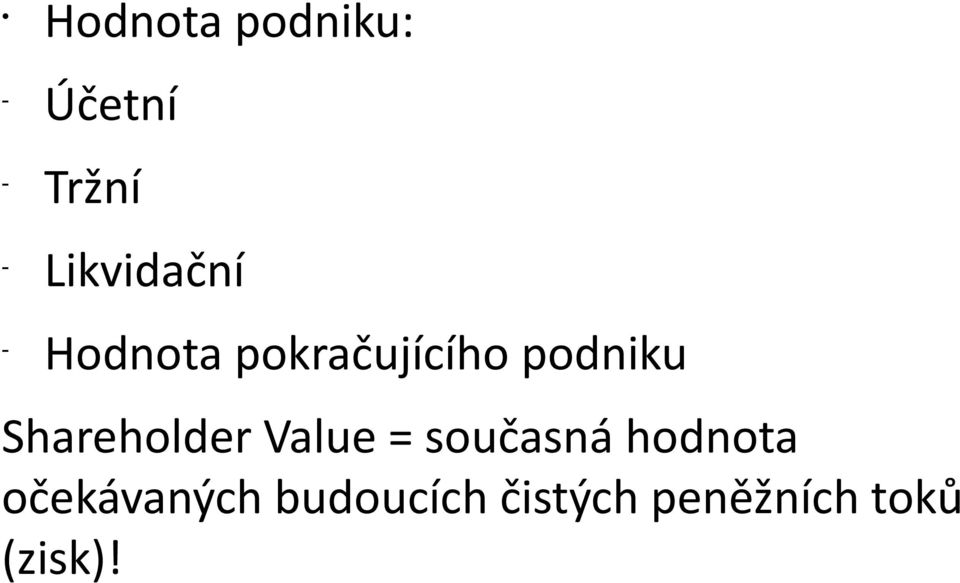 podniku Shareholder Value = současná