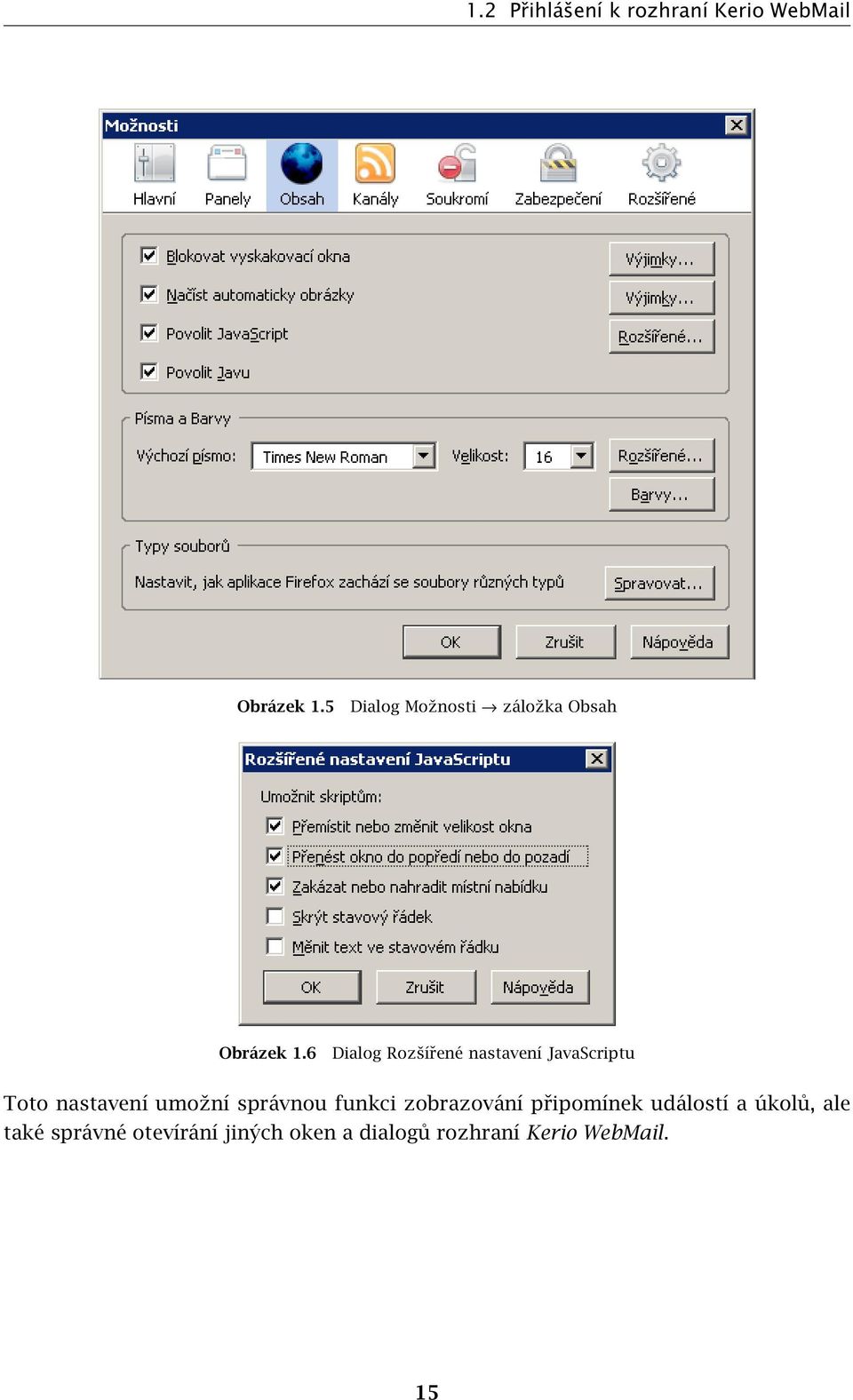 6 Dialog Rozšířené nastavení JavaScriptu Toto nastavení umožní správnou