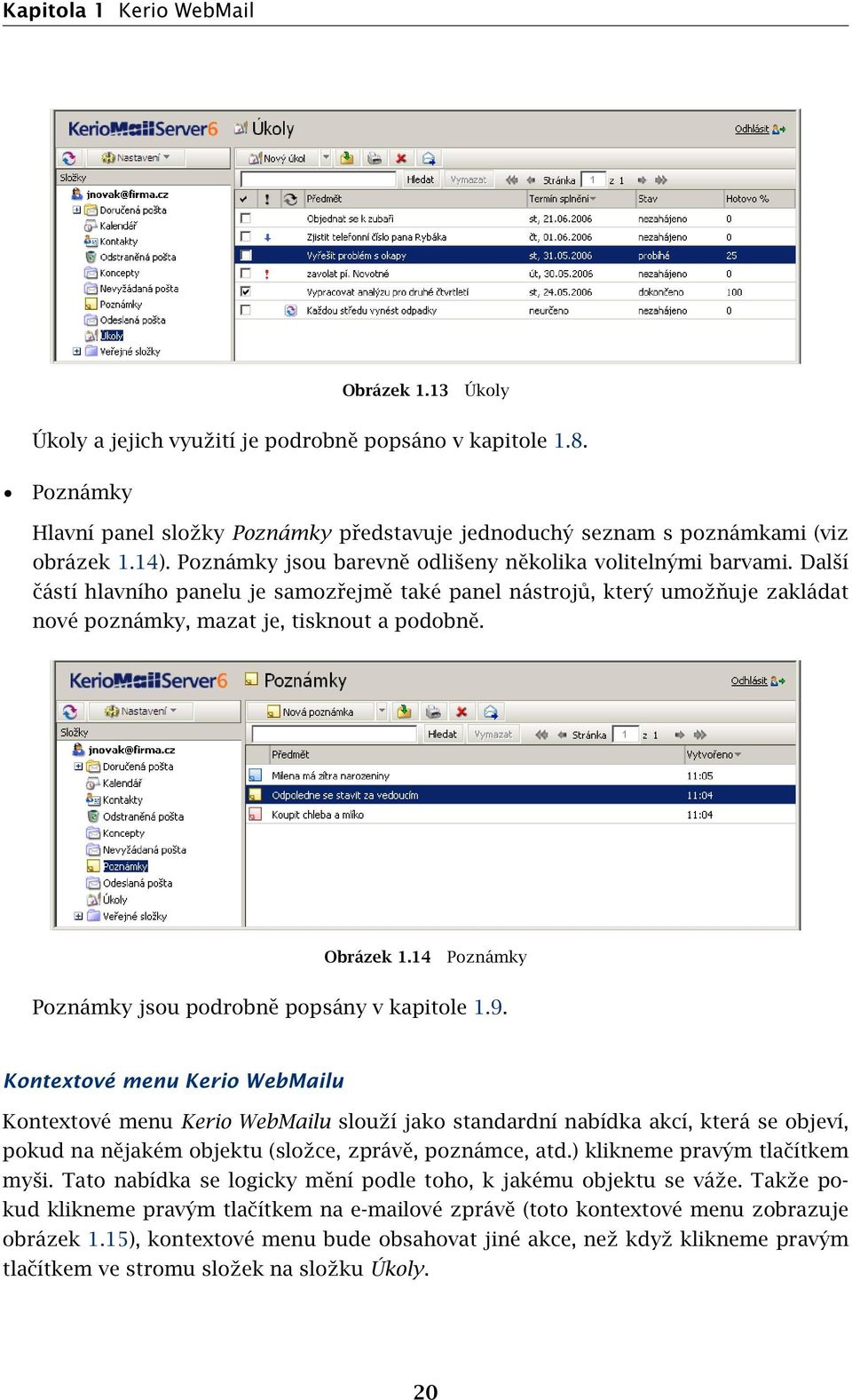 Obrázek 1.14 Poznámky Poznámky jsou podrobně popsány v kapitole 1.9.