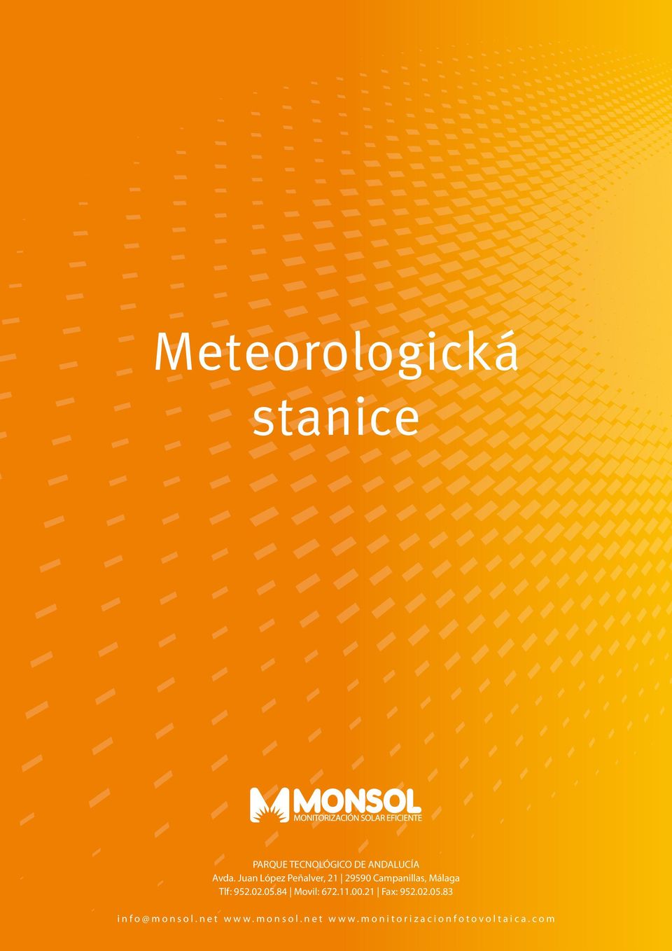 Tlf: 952.02.05.84 Movil: 672.11.00.21 Fax: 952.02.05.83 info@monsol.