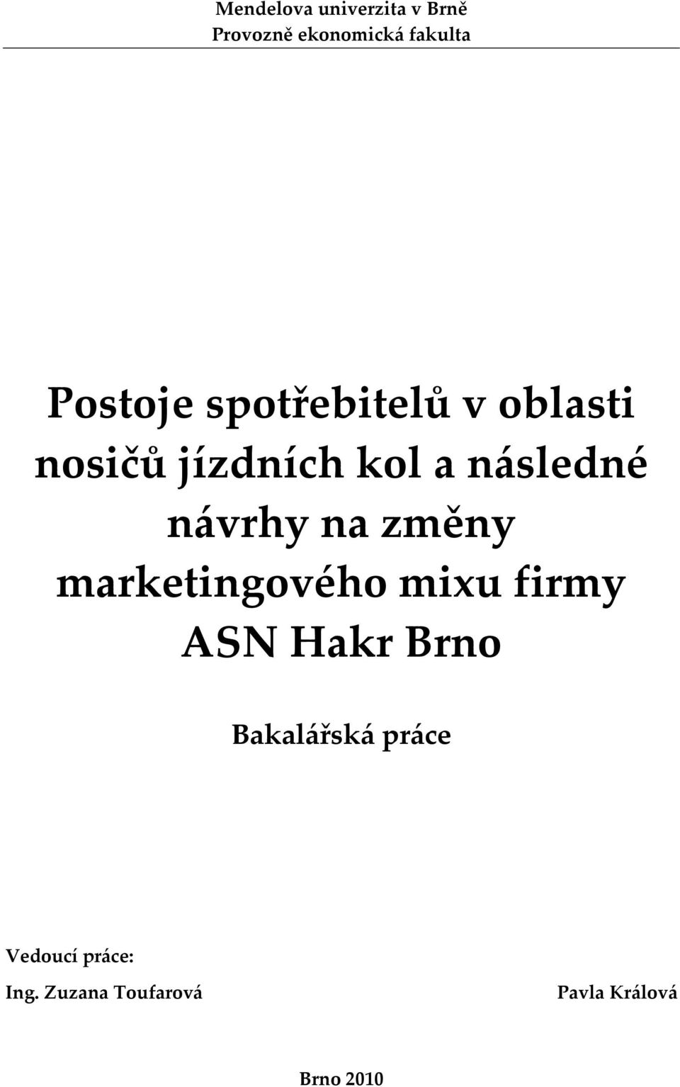 n{vrhy na změny marketingového mixu firmy ASN Hakr Brno