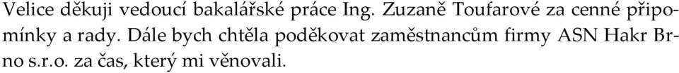 D{le bych chtěla poděkovat zaměstnancům firmy