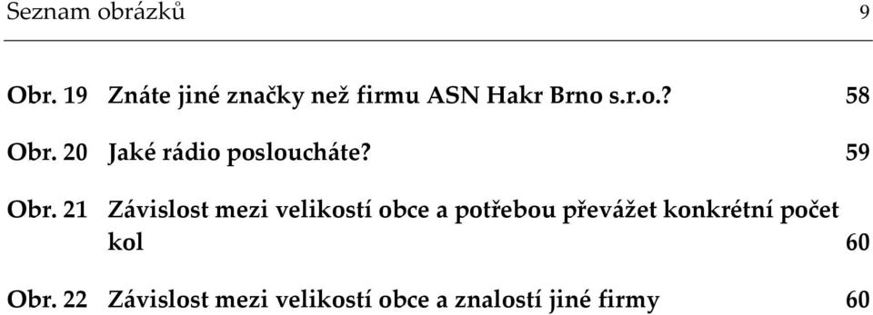 20 Jaké r{dio poslouch{te? 59 Obr.