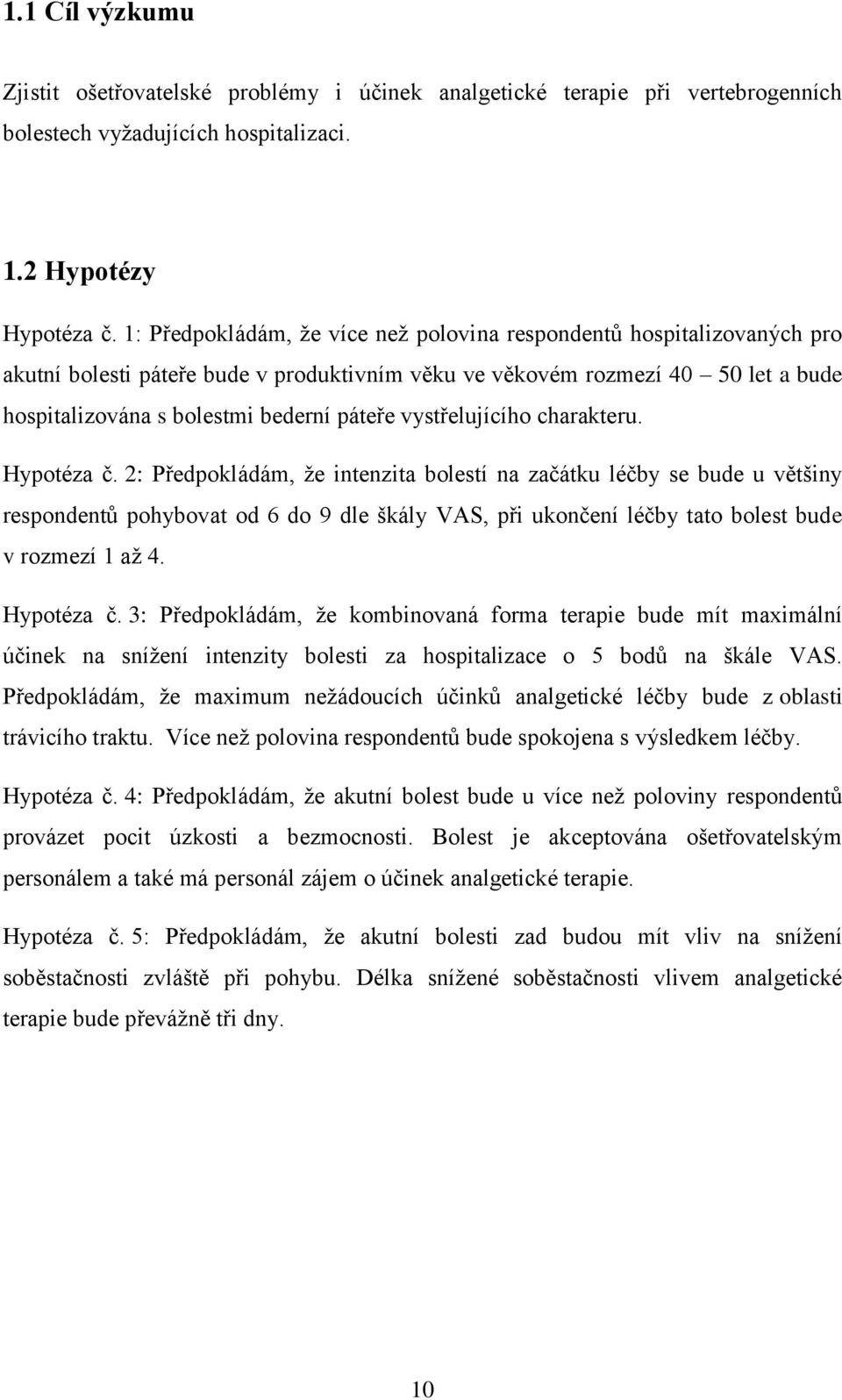 vystřelujícího charakteru. Hypotéza č.