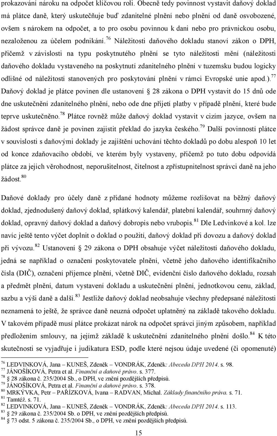 pro právnickou osobu, nezaloženou za účelem podnikání.