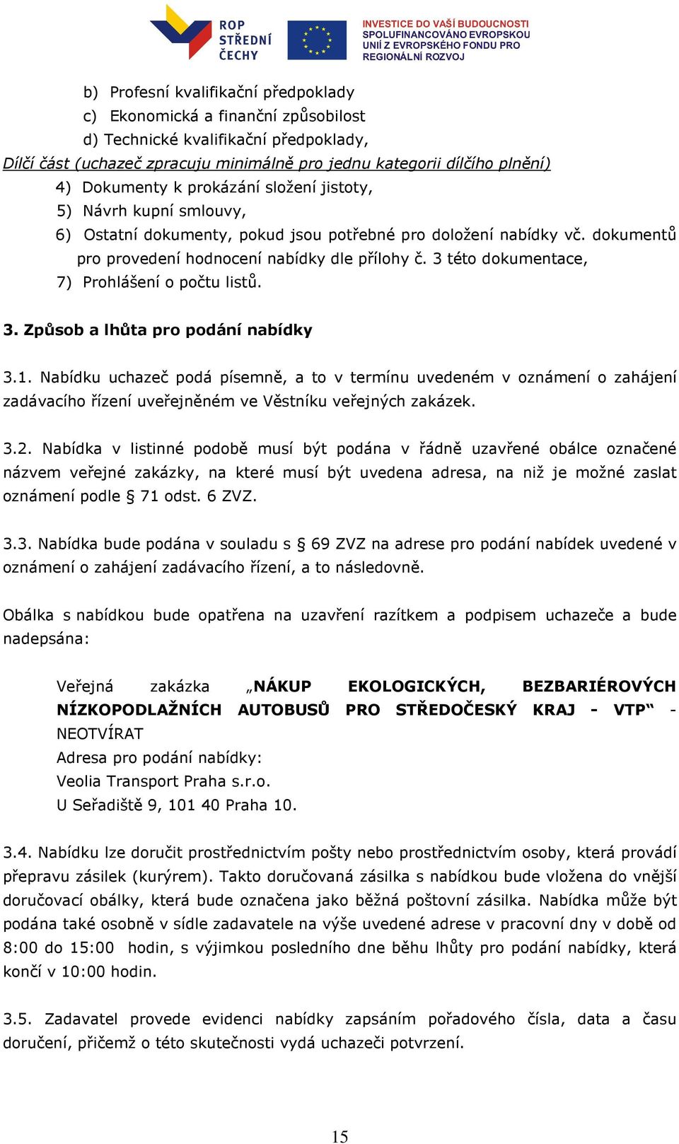 3 této dokumentace, 7) Prohlášení o počtu listů. 3. Způsob a lhůta pro podání nabídky 3.1.