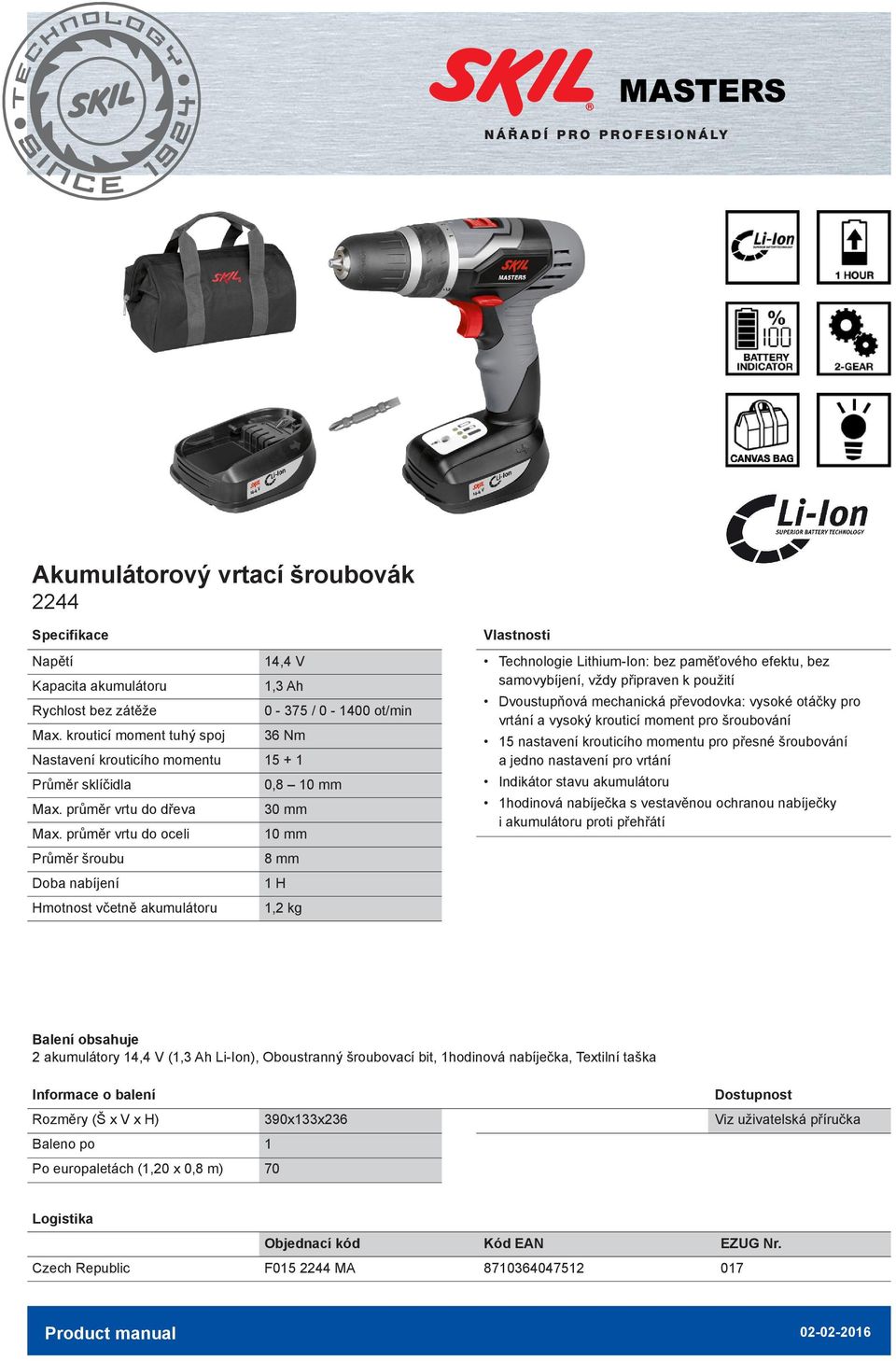 průměr vrtu do oceli 0 mm Průměr šroubu 8 mm Doba nabíjení H včetně akumulátoru,2 kg Technologie Lithium-Ion: bez paměťového efektu, bez samovybíjení, vždy připraven k použití Dvoustupňová mechanická