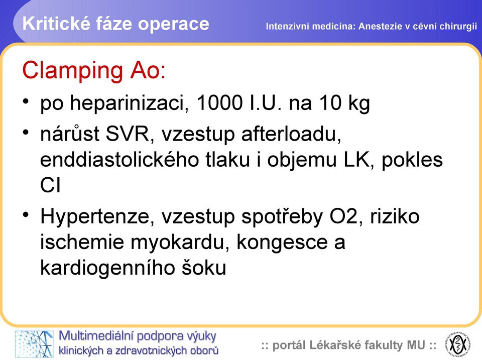 enddiastolického tlaku i objemu LK, pokles CI Hypertenze,