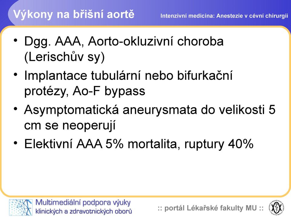 tubulární nebo bifurkační protézy, Ao-F bypass