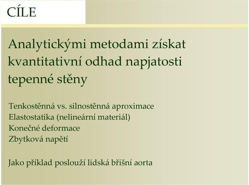 silnostěnná apoximace Elastostatika (nelineání mateiál)