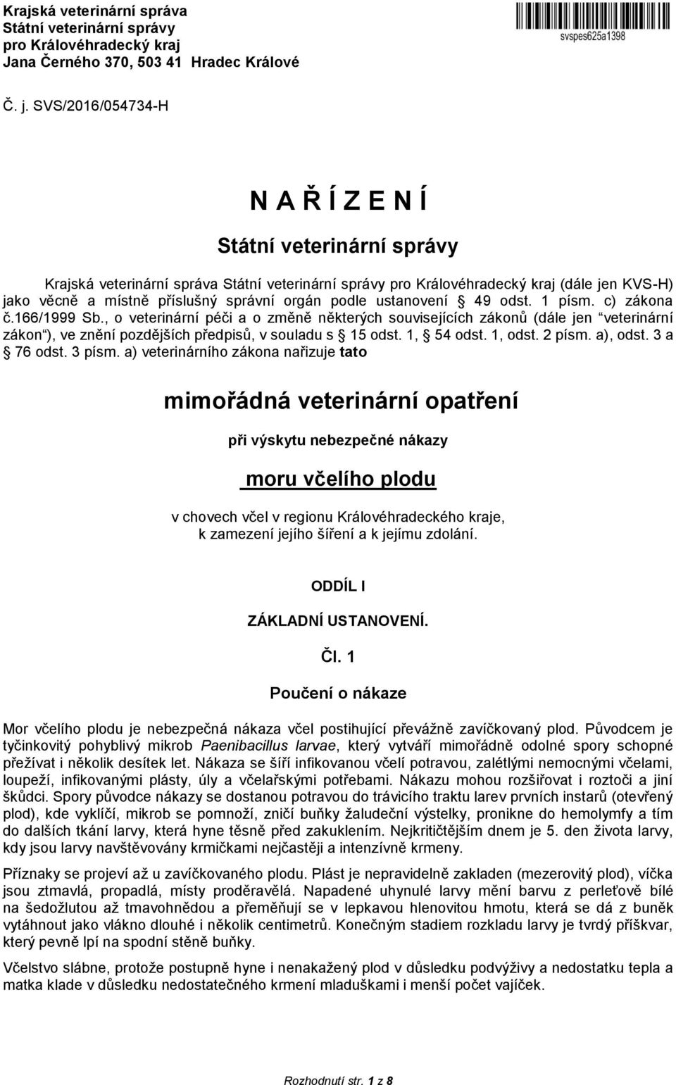 podle ustanovení 49 odst. 1 písm. c) zákona č.166/1999 Sb.