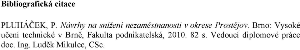 Brno: Vysoké učení technické v Brně, Fakulta