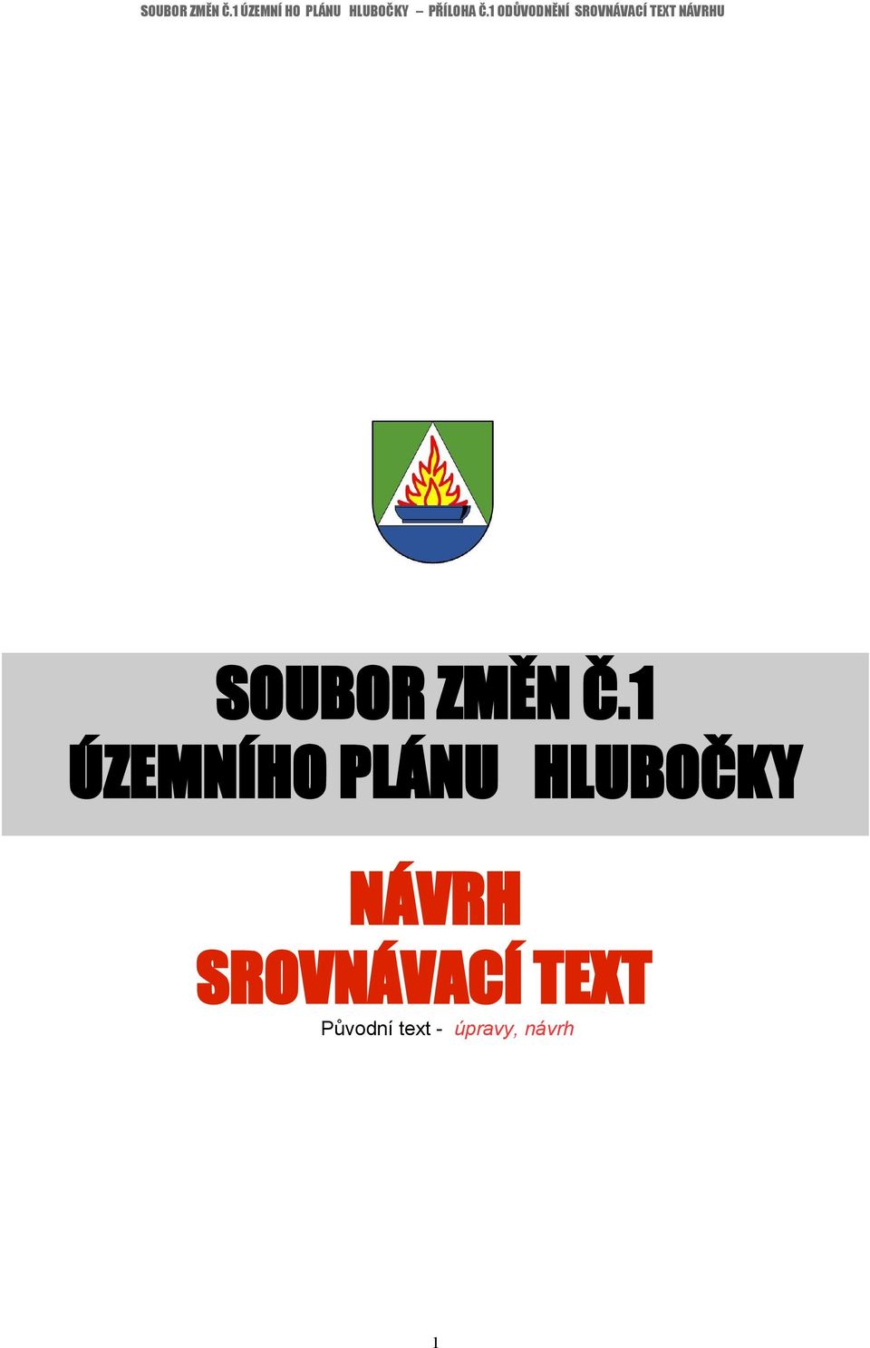 HLUBOČKY NÁVRH