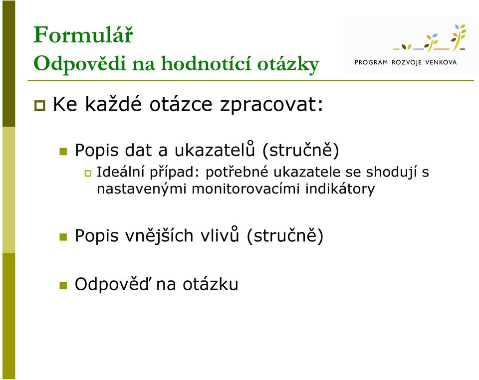 případ: potřebné ukazatele se shodují s nastavenými