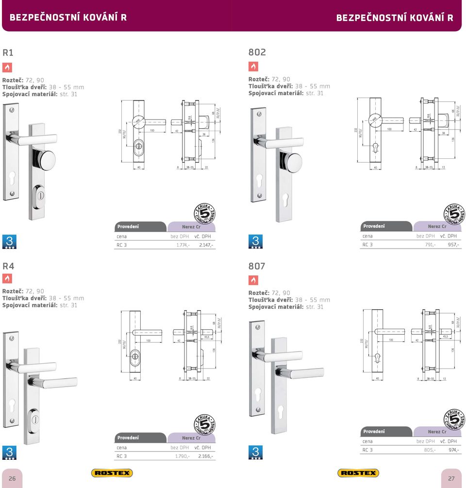 147,- RC 3 791,- 957,- R4 807 Rozteč: 72, 90 Tloušťka dveří: 38-55 mm