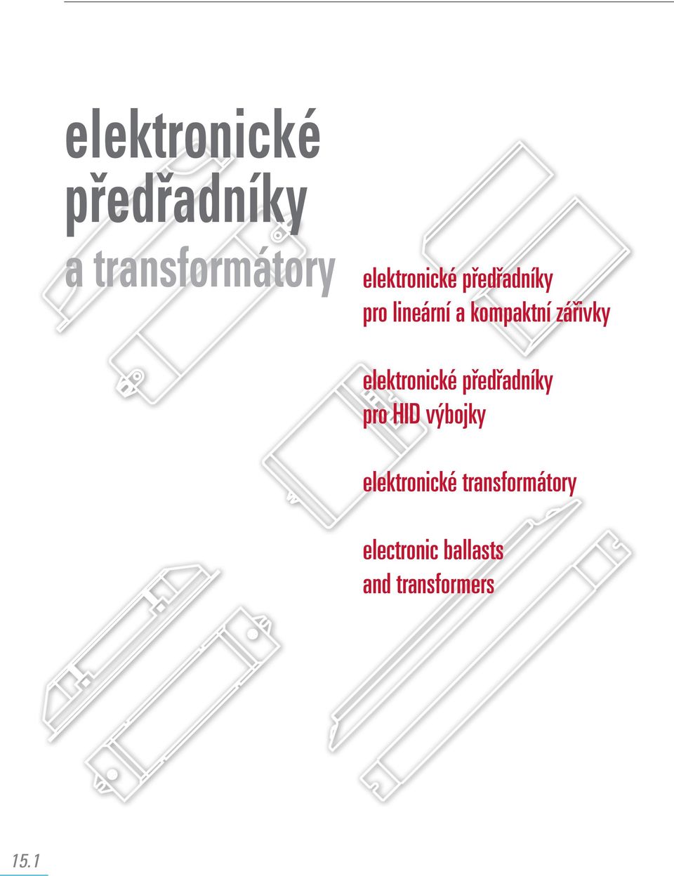 zářivky elektronické předřadníky pro HID výbojky