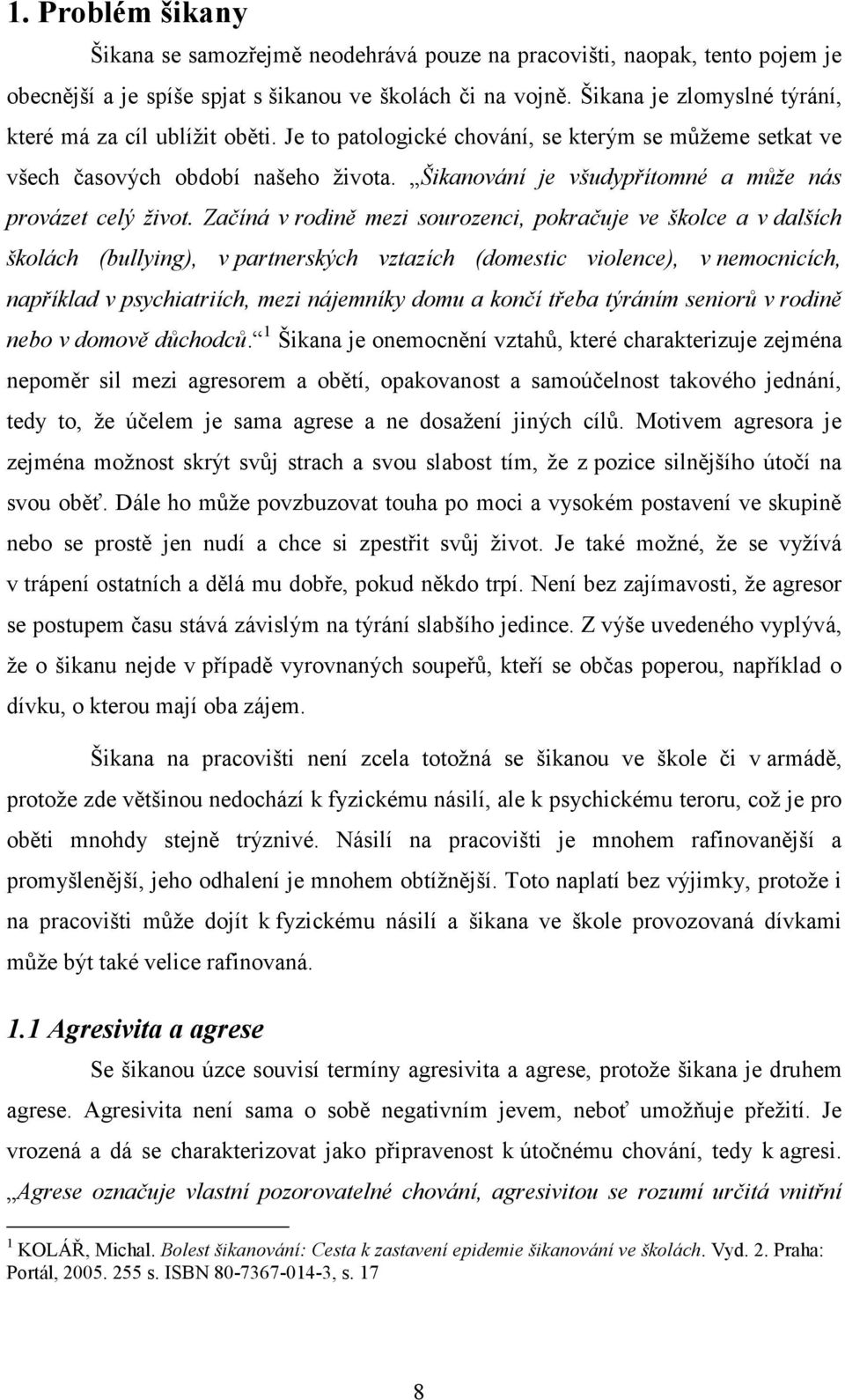 Šikanování je všudypřítomné a může nás provázet celý život.