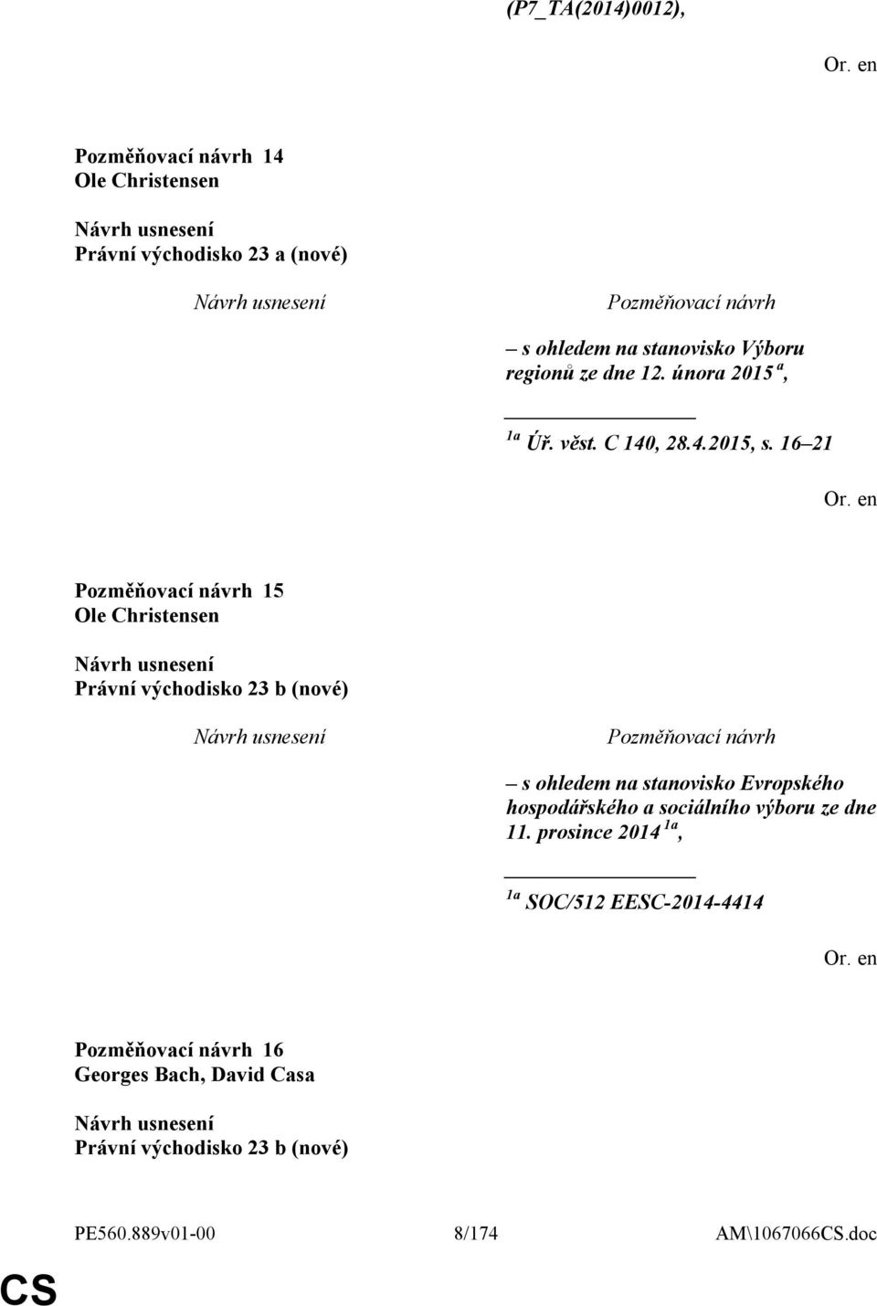 16 21 15 Ole Christensen Právní východisko 23 b (nové) s ohledem na stanovisko Evropského hospodářského a
