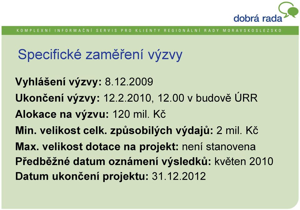 způsobilých výdajů: 2 mil. Kč Max.