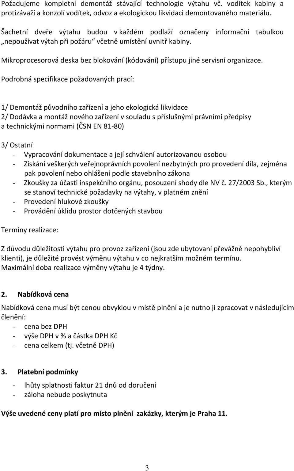 Mikroprocesorová deska bez blokování (kódování) přístupu jiné servisní organizace.