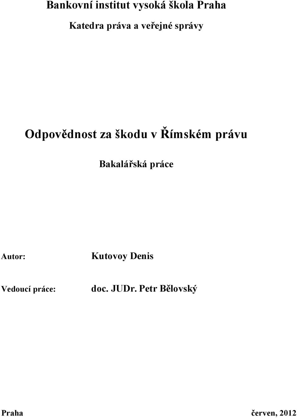 právu Bakalářská práce Autor: Kutovoy Denis